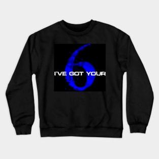 I’ve got your 6: Back the Blue Crewneck Sweatshirt